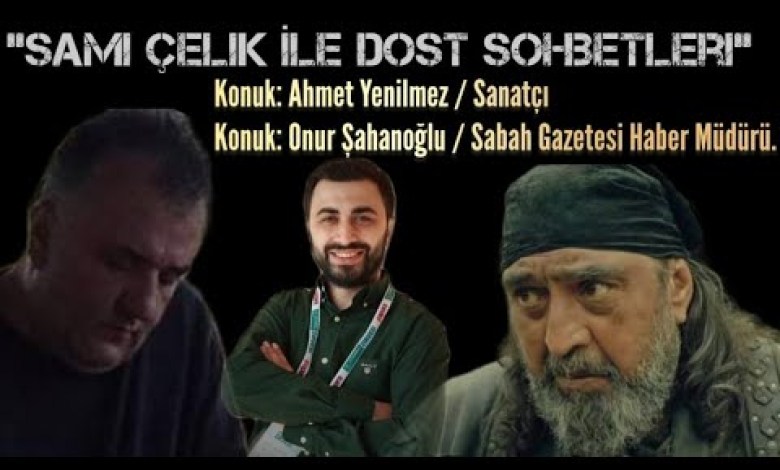 LIVE BROADCAST – ‘Friendly Conversations with Sami Çelik’ – Guests: Ahmet Yenilmez / Artist – Onur Şahanoğlu LIVE BROADCAST – ‘Friendly Conversations with Sami Çelik’ – Guests: Ahmet Yenilmez / Artist – Onur Şahanoğlu
