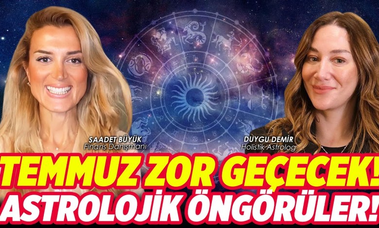 JULY WILL BE DIFFICULT! DUYGU DEMIR’S ASTROLOGICAL FORESIGHTS | Happiness in Economy JULY WILL BE DIFFICULT! DUYGU DEMIR’S ASTROLOGICAL FORESIGHTS | Happiness in Economy
