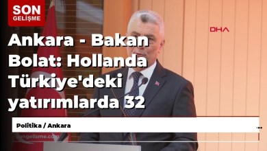 Ankara – Minister Bolat: Netherlands ranks first in investments in Türkiye with 32 billion dollars Ankara – Minister Bolat: Netherlands ranks first in investments in Türkiye with 32 billion dollars
