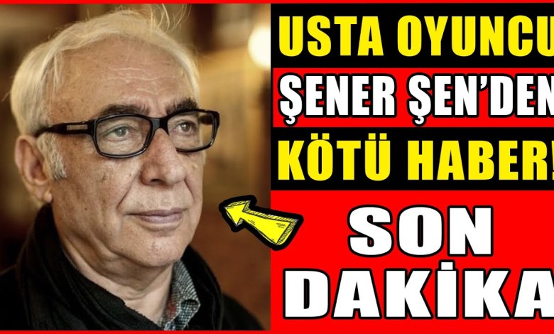 Bad News Came from Master Actor Şener! Şener Şen Upset His Fans! Last minute Bad News Came from Master Actor Şener! Şener Şen Upset His Fans! Last minute