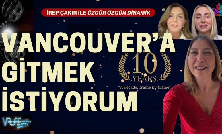 WHY SHOULD YOU GO, WHAT SHOULD YOU WATCH? BRANDING CINEMA FESTIVAL VANCOUVER TURKISH MOVIES FESTIVAL VTFF WHY SHOULD YOU GO, WHAT SHOULD YOU WATCH? BRANDING CINEMA FESTIVAL VANCOUVER TURKISH MOVIES FESTIVAL VTFF