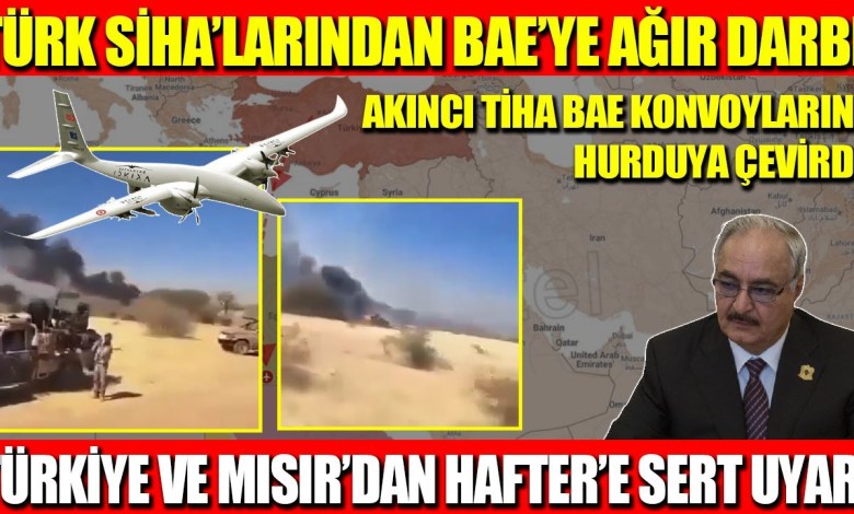 HEAVY BLOW FROM TURKISH UAVS TO UAE | AKINCI TİHA DESTROYED UAE CONVOYS | Türkiye-EGYPT HEAVY BLOW FROM TURKISH UAVS TO UAE | AKINCI TİHA DESTROYED UAE CONVOYS | Türkiye-EGYPT