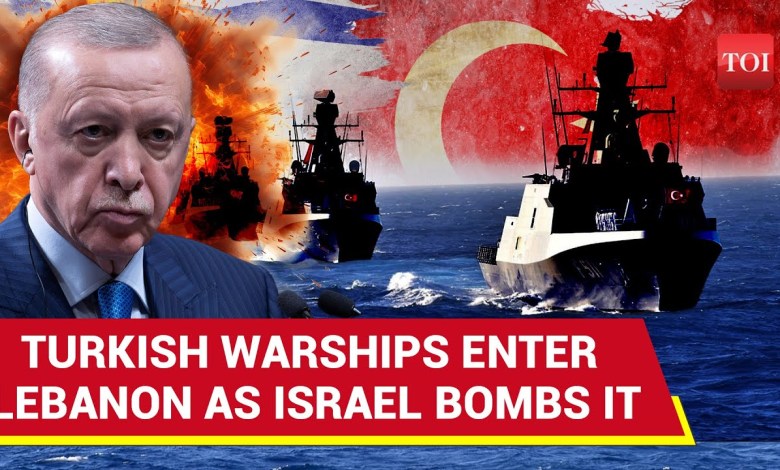 Turkey Joins War Against Israel? Erdogan’s Warships Enter Lebanon Amid Bombings For This Reason… Turkey Joins War Against Israel? Erdogan’s Warships Enter Lebanon Amid Bombings For This Reason…