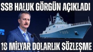AN 18 BILLION DOLLAR CONTRACT WAS SIGNED IN THE DEFENSE INDUSTRY. HALUK GÖRGÜN EXPLAINED AN 18 BILLION DOLLAR CONTRACT WAS SIGNED IN THE DEFENSE INDUSTRY. HALUK GÖRGÜN EXPLAINED