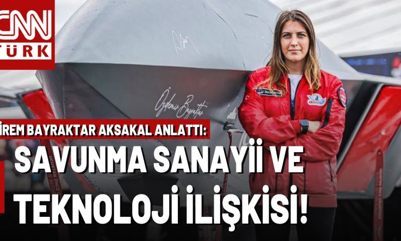 What are the Ways to Attract New Investments in the Field of Defense and Technology? İrem Bayraktar tells Aksakal What are the Ways to Attract New Investments in the Field of Defense and Technology? İrem Bayraktar tells Aksakal