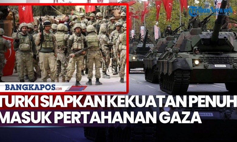 War Summary: Türkiye Prepares Full Force to Enter Gaza Defense, Unites Muslim Countries War Summary: Türkiye Prepares Full Force to Enter Gaza Defense, Unites Muslim Countries