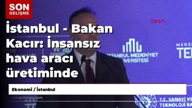 Istanbul – Minister Kacır: We are the world leader in unmanned aerial vehicle production Istanbul – Minister Kacır: We are the world leader in unmanned aerial vehicle production