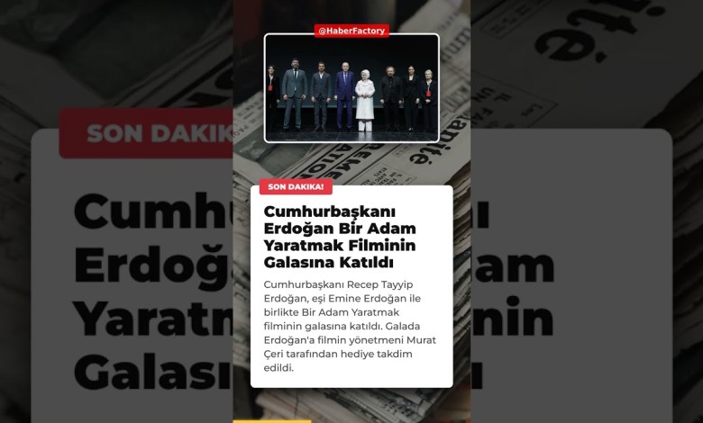 President Erdoğan Attended the Premiere of the Movie Creating a Man President Erdoğan Attended the Premiere of the Movie Creating a Man