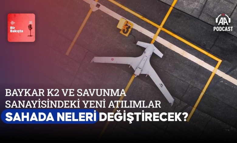 What will Baykar K2 and new breakthroughs in the defense industry change in the field? What will Baykar K2 and new breakthroughs in the defense industry change in the field?