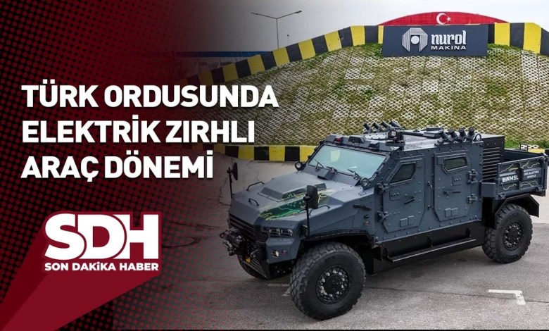 Electric Armored Vehicle Era in the Turkish Army! Electric Armored Vehicle Era in the Turkish Army!