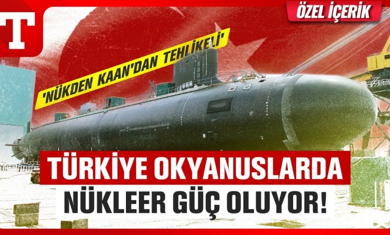 Türkiye is moving to the nuclear league in the seas! How do the kings of the oceans play nuclear ships? Türkiye is moving to the nuclear league in the seas! How do the kings of the oceans play nuclear ships?