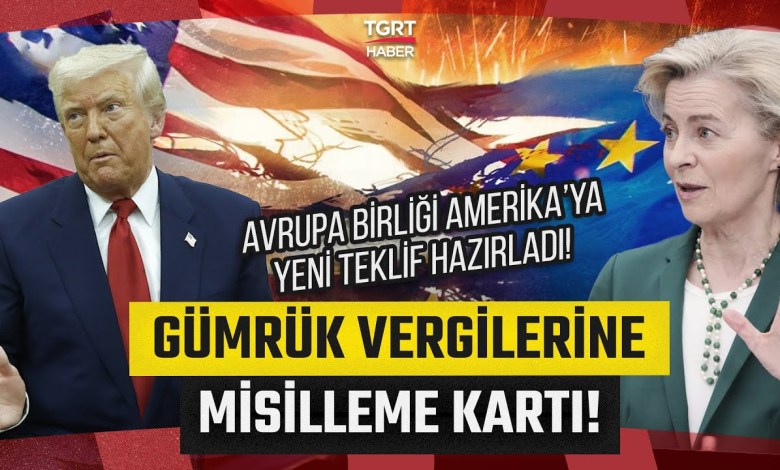 Last Call to prevent trade war from Europe to the United States: Zero tax or 25 percent! – TGRT News Last Call to prevent trade war from Europe to the United States: Zero tax or 25 percent! – TGRT News