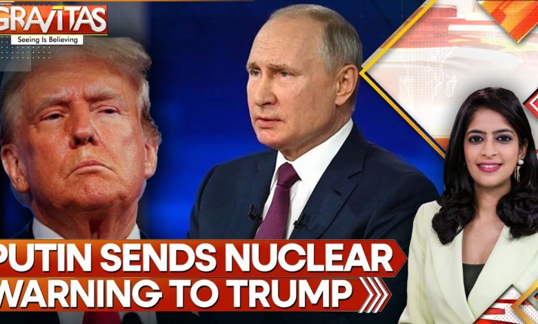 Russia-US Conflict: Putin Sends Nuclear Warning to Trump | GRAVITAS Russia-US Conflict: Putin Sends Nuclear Warning to Trump | GRAVITAS