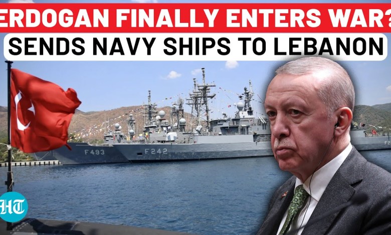 Erdogan Finally Enters Israel War? Turkey Navy Ships Headed To Lebanon Amid IDF Invasion | Hezbollah Erdogan Finally Enters Israel War? Turkey Navy Ships Headed To Lebanon Amid IDF Invasion | Hezbollah