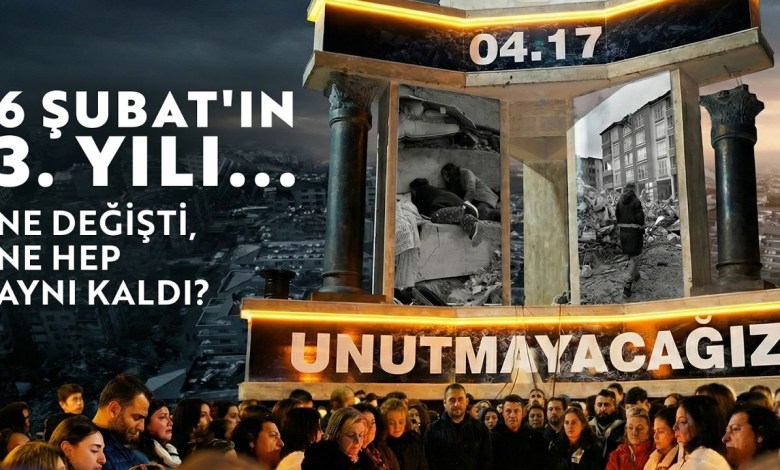 3rd Anniversary of February 6th.. What Has Changed, What Has Always Stayed the Same? | Duygu Demirdağ 3rd Anniversary of February 6th.. What Has Changed, What Has Always Stayed the Same? | Duygu Demirdağ