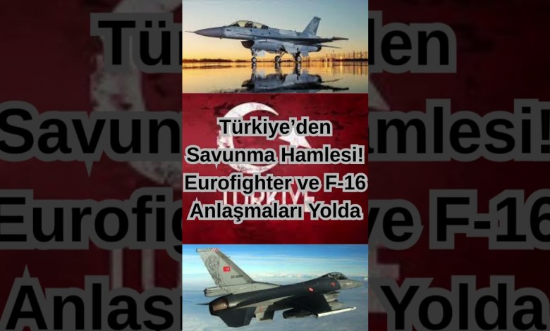 Defense Move from Türkiye! Eurofighter and F 16 Agreements on the Way Defense Move from Türkiye! Eurofighter and F 16 Agreements on the Way