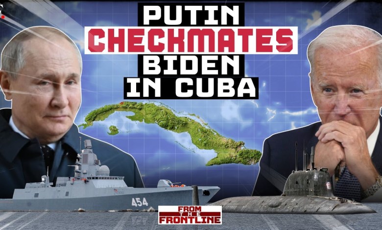 Cuban Crisis 2.0: Putin’s Warships Dominate Biden’s Backyard | From The Frontline Cuban Crisis 2.0: Putin’s Warships Dominate Biden’s Backyard | From The Frontline