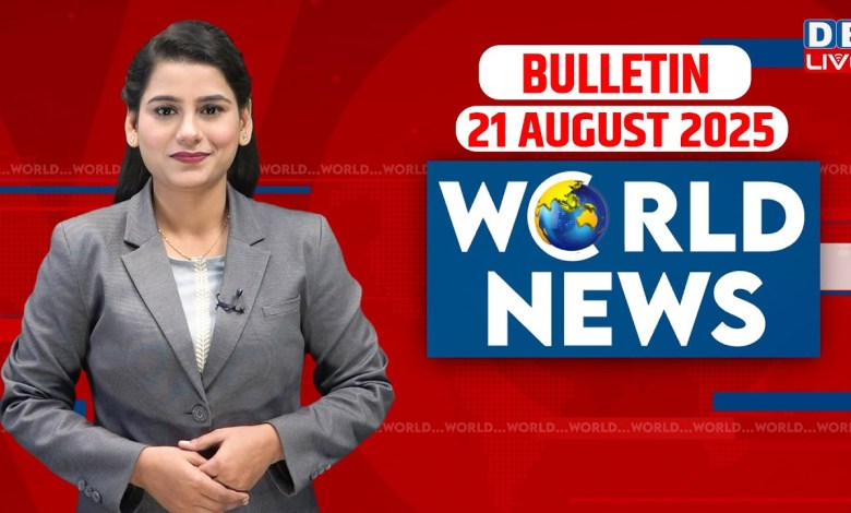 World News | News from abroad 21 August 2025 | Donald Trump International News | Russia Ukraine War World News | News from abroad 21 August 2025 | Donald Trump International News | Russia Ukraine War