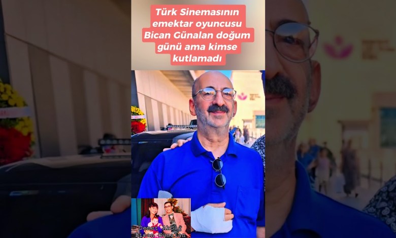 Bican Günalan’s Birthday Was Not Celebrated! Veteran Actor of Turkish Cinema Has Been Forgotten! Bican Günalan’s Birthday Was Not Celebrated! Veteran Actor of Turkish Cinema Has Been Forgotten!
