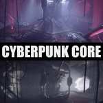 Cyberpunk Core Cyberpunk Core