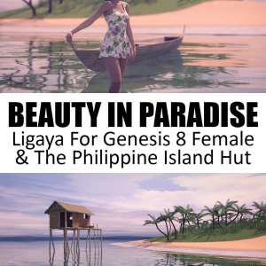 Beauty In Paradise – Ligaya And The Philippine Island Hut – Genesis 8 Female Beauty In Paradise – Ligaya And The Philippine Island Hut – Genesis 8 Female