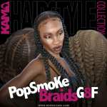 PopSmoke Braids G8F PopSmoke Braids G8F