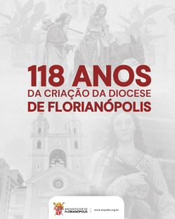 Arquidiocese de Florianópolis completa 118 anos de história Arquidiocese de Florianópolis completa 118 anos de história