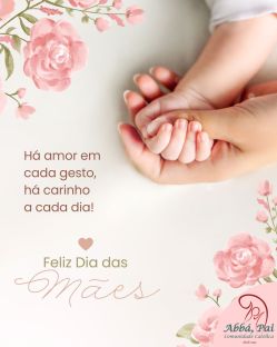 Tempo de celebrar a vida de todas as mamães Tempo de celebrar a vida de todas as mamães