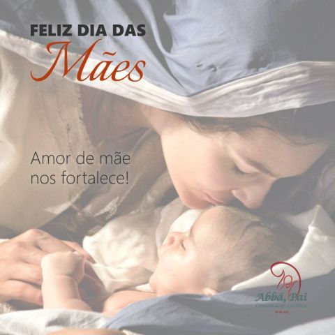 Feliz Dia das Mães! Feliz Dia das Mães!