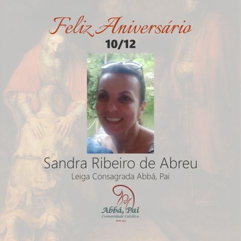 Parabéns Sandra, leiga consagrada da Comunidade Abbá, Pai! Parabéns Sandra, leiga consagrada da Comunidade Abbá, Pai!