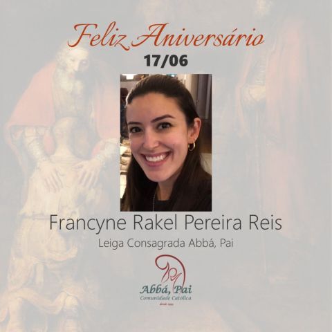 Parabéns Francyne, leiga consagrada da Comunidade Abbá, Pai! Parabéns Francyne, leiga consagrada da Comunidade Abbá, Pai!