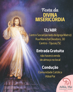 Comunidade Abbá Pai promove Festa da Divina Misericórdia em Tijucas Comunidade Abbá Pai promove Festa da Divina Misericórdia em Tijucas