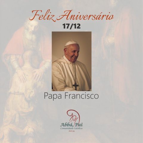 Feliz Aniversário, Papa Francisco! Feliz Aniversário, Papa Francisco!