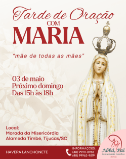 Comunidade Abbá Pai promove “Tarde de Oração com Maria” Comunidade Abbá Pai promove “Tarde de Oração com Maria”