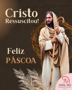 Tempo de Celebrar a Páscoa do Senhor! Tempo de Celebrar a Páscoa do Senhor!