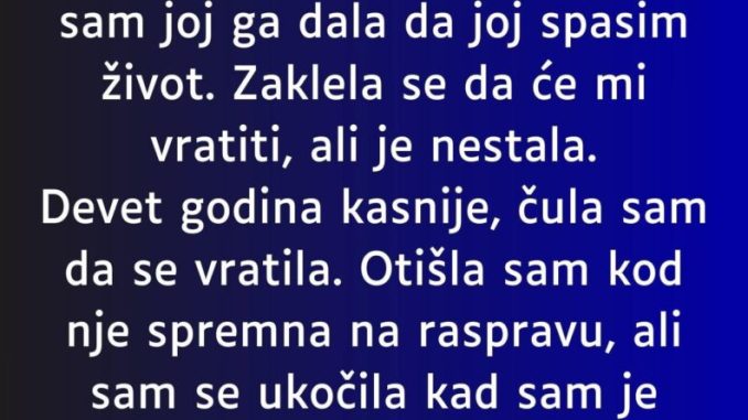 “Moja prijateljica nije imala porodicu….” “Moja prijateljica nije imala porodicu….”