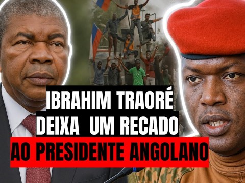 A LUTA PELA EMANCIPAÇÃO AFRICANA: O CLAMOR DE IBRAHIM TRAORÉ E O RECADO PARA O PRESIDENTE DE ANGOLA. A LUTA PELA EMANCIPAÇÃO AFRICANA: O CLAMOR DE IBRAHIM TRAORÉ E O RECADO PARA O PRESIDENTE DE ANGOLA.