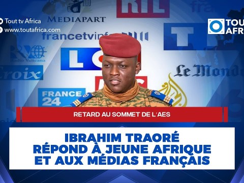Retard au sommet de l’AES : Ibrahim Traoré répond aux médias français Retard au sommet de l’AES : Ibrahim Traoré répond aux médias français