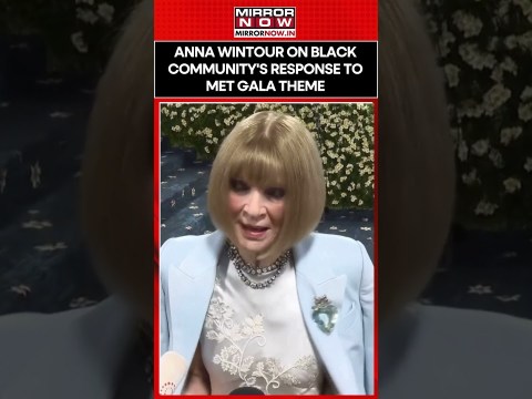 Anna Wintour On Black Community’s Response To Met Gala Theme | Watch #shorts Anna Wintour On Black Community’s Response To Met Gala Theme | Watch #shorts