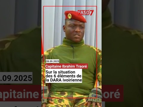 Le Capitaine Ibrahim Traoré sur la situation des 6 éléments de la DARA ivoirienne Le Capitaine Ibrahim Traoré sur la situation des 6 éléments de la DARA ivoirienne