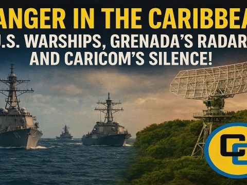 Danger in the Caribbean: U.S. Warships, Grenada’s Radar, and CARICOM’s Silence! Danger in the Caribbean: U.S. Warships, Grenada’s Radar, and CARICOM’s Silence!