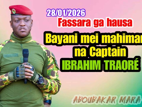 Fassaran bayanin Capitain IBRAHIM TRAORÉ Fassaran bayanin Capitain IBRAHIM TRAORÉ