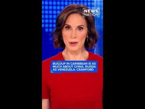 Buildup in Caribbean is as much about China, Russia as Venezuela: Rep. Crawford Buildup in Caribbean is as much about China, Russia as Venezuela: Rep. Crawford