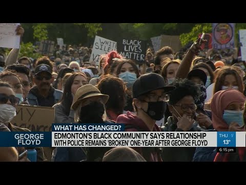 Edmonton’s Black community says relationship with police remains ‘broken’ one year after George Floy Edmonton’s Black community says relationship with police remains ‘broken’ one year after George Floy