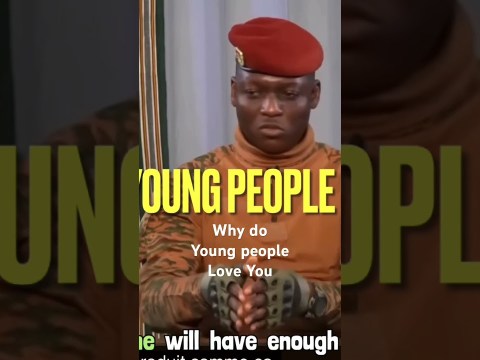 Captain Ibrahim Traore:Why Do Young People Love You Captain Ibrahim Traore:Why Do Young People Love You