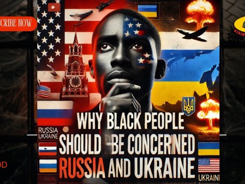 Why the Russia-Ukraine Conflict Matters to the Black Community: Social Justice and Global News Why the Russia-Ukraine Conflict Matters to the Black Community: Social Justice and Global News