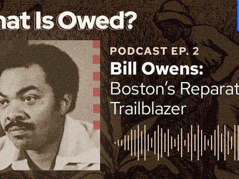 Generations of Boston’s Black community have fought for reparations Generations of Boston’s Black community have fought for reparations