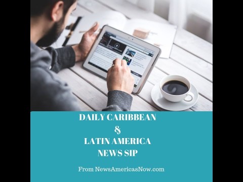 Caribbean and Latin America Daily News Sip Caribbean and Latin America Daily News Sip