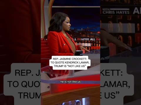 Rep. Jasmine Crockett: To quote Kendrick Lamar, Trump is ‘not like us’ Rep. Jasmine Crockett: To quote Kendrick Lamar, Trump is ‘not like us’