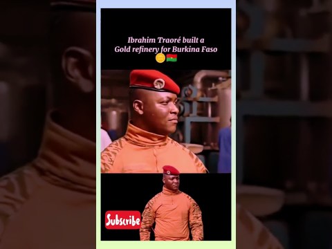 Ibrahim Traoré’s leadership built a gold refinery for Burkina Faso #ibrahimtrao Ibrahim Traoré’s leadership built a gold refinery for Burkina Faso #ibrahimtrao